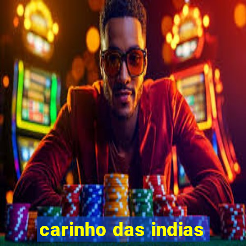 carinho das indias